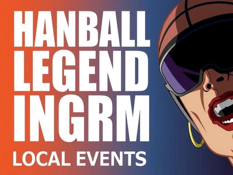 Handball Legend IN Local Events Handball Legend IN Local Events